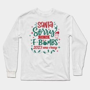 Dear Santa Sorry For The F Bombs Long Sleeve T-Shirt